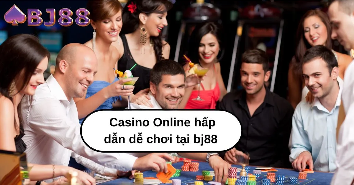 Tổng hợp các Nền tảng Casino Online hấp dẫn dễ chơi tại bj88